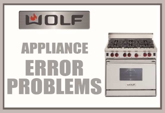 Wolf Appliance Error Problems